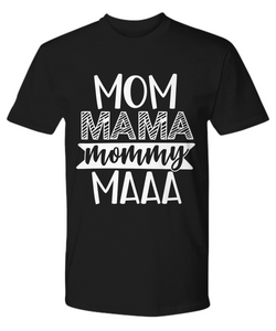 MOM MAMA MOMMY MAAA FUNNY SARCASM T SHIRT GIFT IDEA CHRISTMAS BIRTHDAY QUOTES SAYING FOR MAN WOMAN