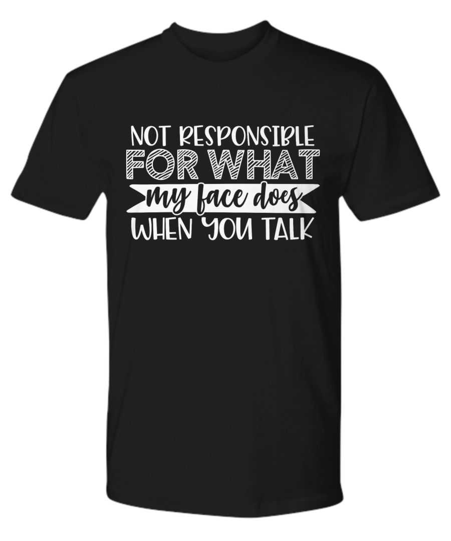RESPONSIBLES FUNNY SARCASM T SHIRT GIFT IDEA TEE CHRISTMAS BIRTHDAY QUOTES SAYING FOR MAN WOMAN